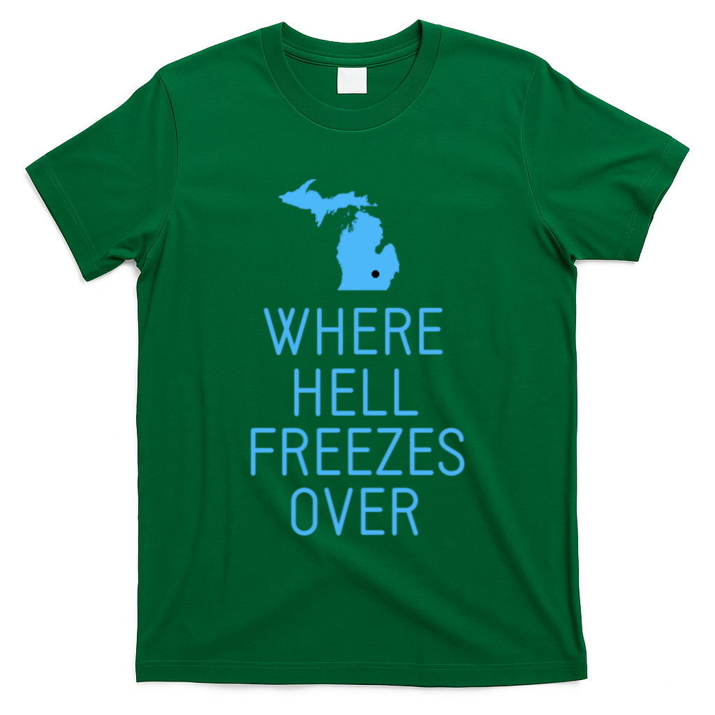 Funny Hell Freezes Michigan Michigander Great Lakes Map Gift T-Shirt