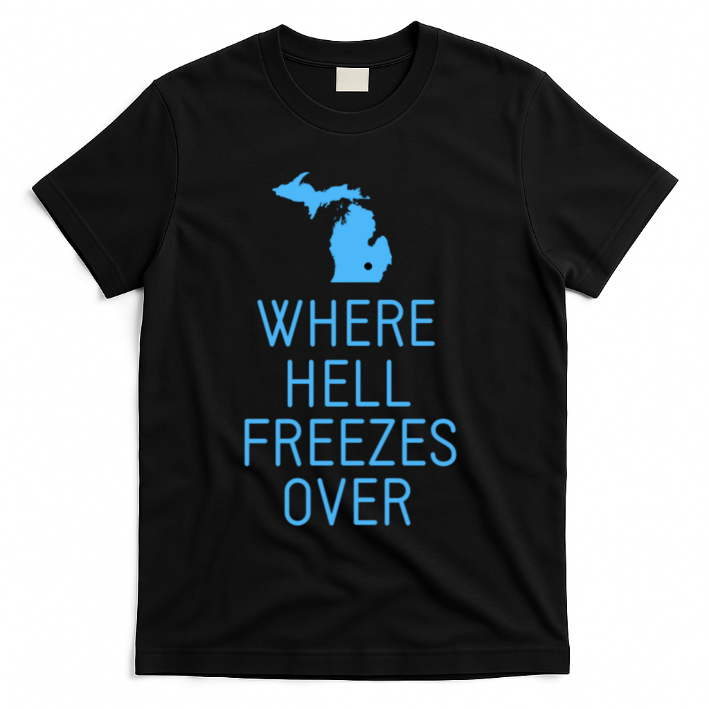 Funny Hell Freezes Michigan Michigander Great Lakes Map Gift T-Shirt - Black
