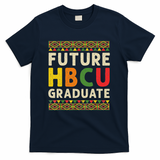 Future Hbcu Graduate Black College Graduation Student Grad T-Shirt - Navy