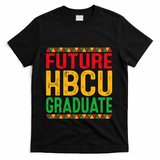 Future Hbcu Grad Girl Graduation Historically Black College T-Shirt - Black