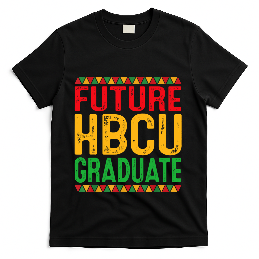 Future Hbcu Grad Girl Graduation Historically Black College T-Shirt - Black
