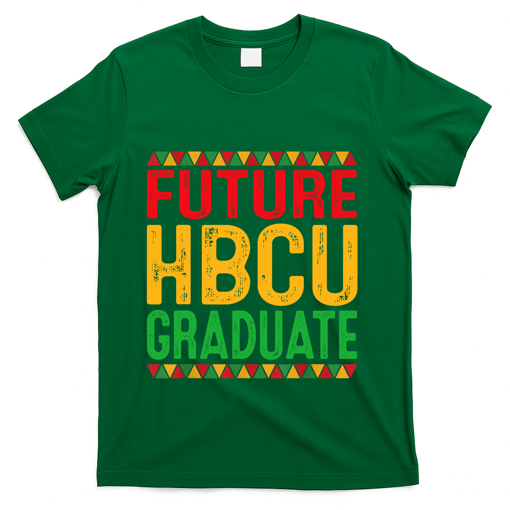 Future Hbcu Grad Girl Graduation Historically Black College T-Shirt - Green