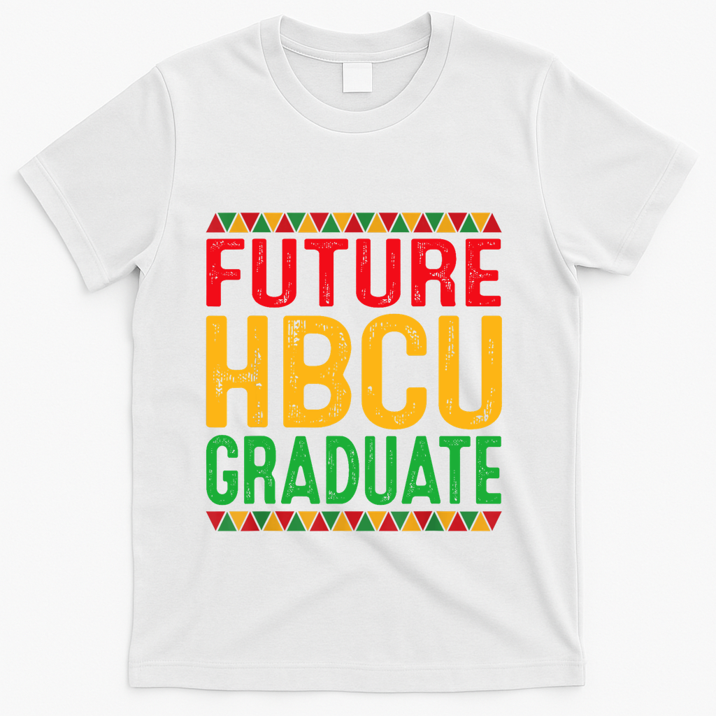 Future Hbcu Grad Girl Graduation Historically Black College T-Shirt - White