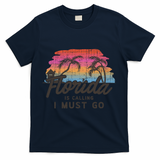 Florida Is Calling I Must Go Summer Vacation Gift T-Shirt - Navy