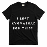 Funny I Left Kyovashad Diablo 4 Inspired T-Shirt