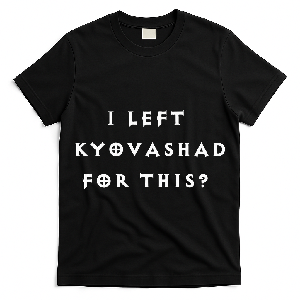 Funny I Left Kyovashad Diablo 4 Inspired T-Shirt