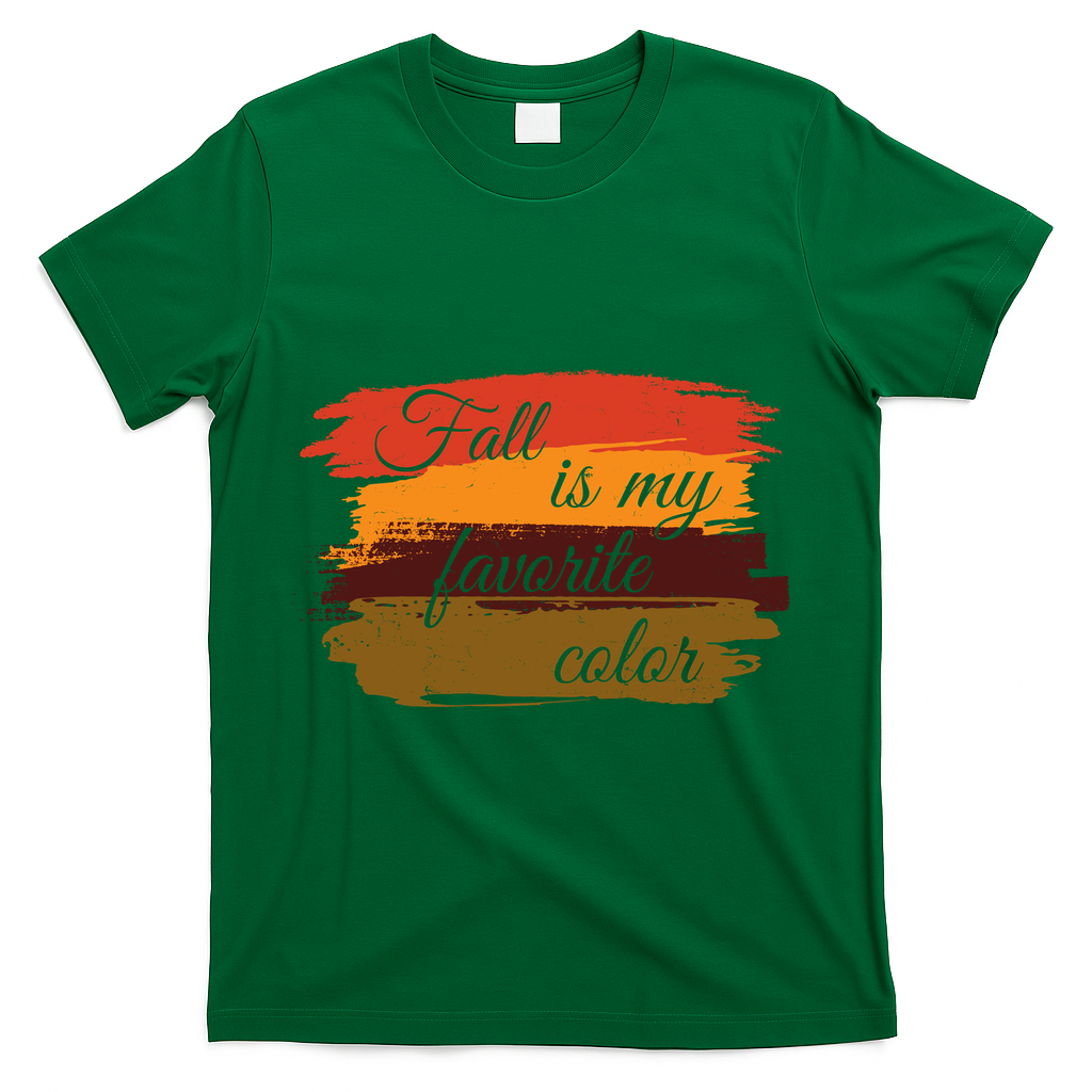 Fall Is My Favorite Color Autumn Season T-Shirt - Green