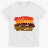 Fall Is My Favorite Color Autumn Season T-Shirt - White