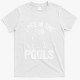 Funny I Pee In Pools Summer Vacation Men Women T-Shirt - White