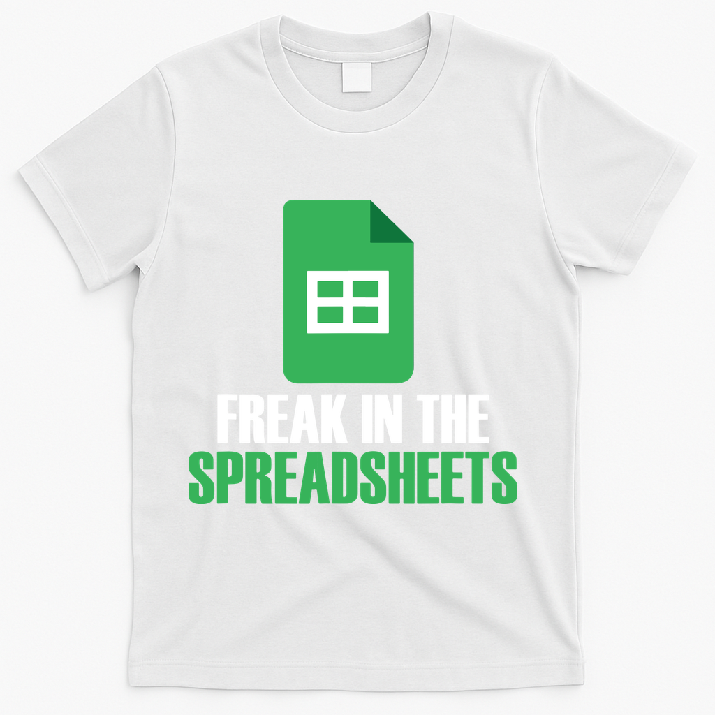 Freak In Spreadsheets Excel Accountant Accounting T-Shirt - White
