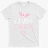 Funny Keep Talking I'm Diagnosing You Psychology Graduation Gift T-Shirt - White
