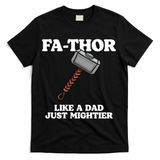 Fa-Thor Like A Dad Just Mightier T-Shirt - Black