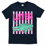 Funny Later Alligator After While Crocodile Front And Back T-Shirt - Navy
