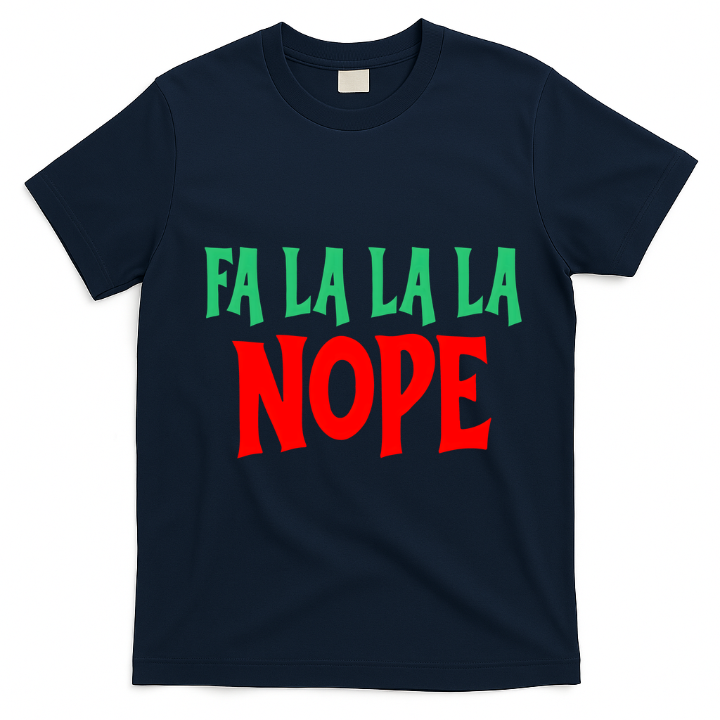 Fa La La La Nope T-Shirt - Navy Blue
