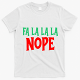 Fa La La La Nope T-Shirt - White