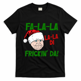 Fa La La La La Di Frickin Da Funny Christmas T-Shirt - Black