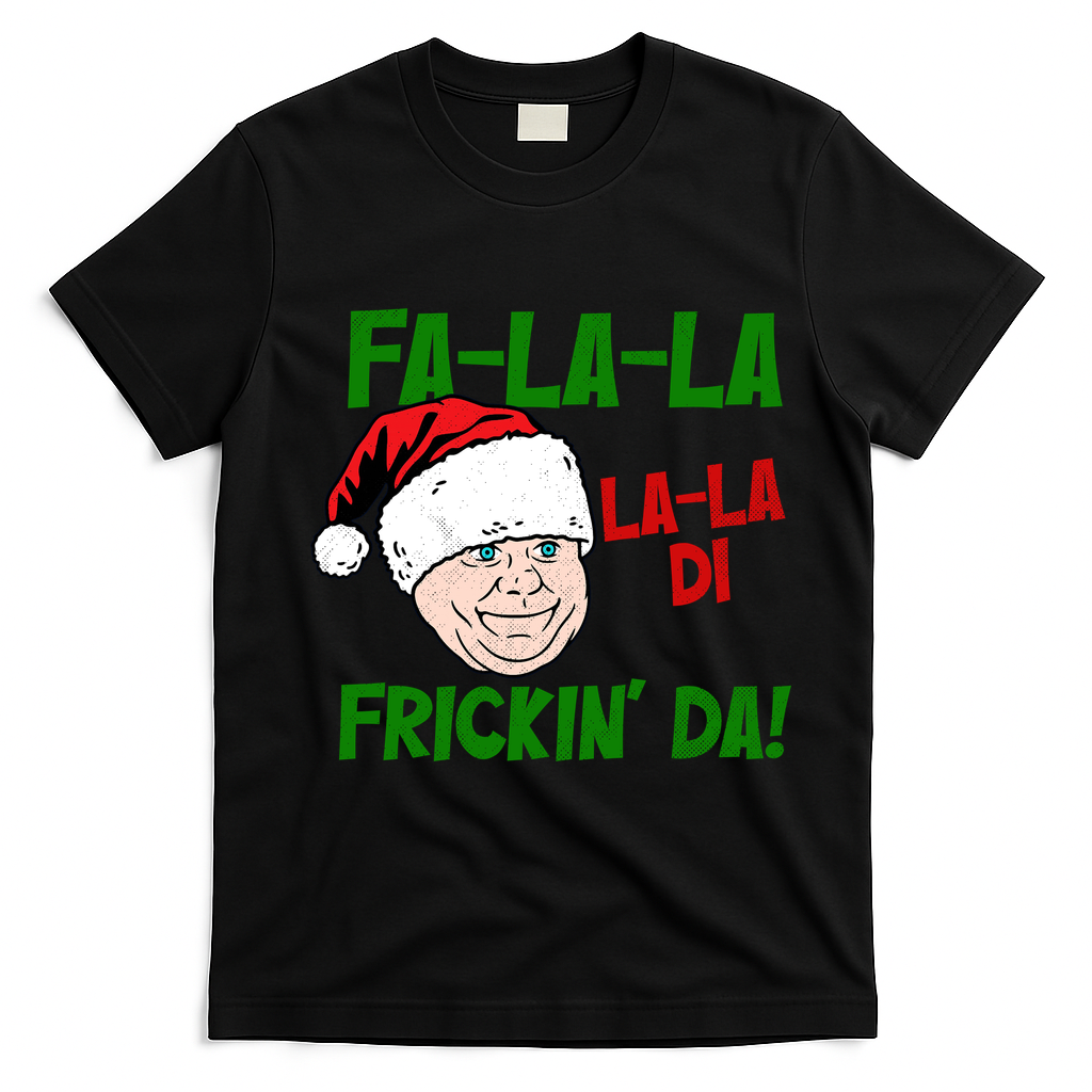 Fa La La La La Di Frickin Da Funny Christmas T-Shirt - Black