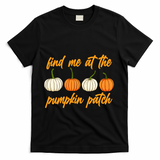 Find Me At The Pumpkin Patch Cute T-Shirt - Black
