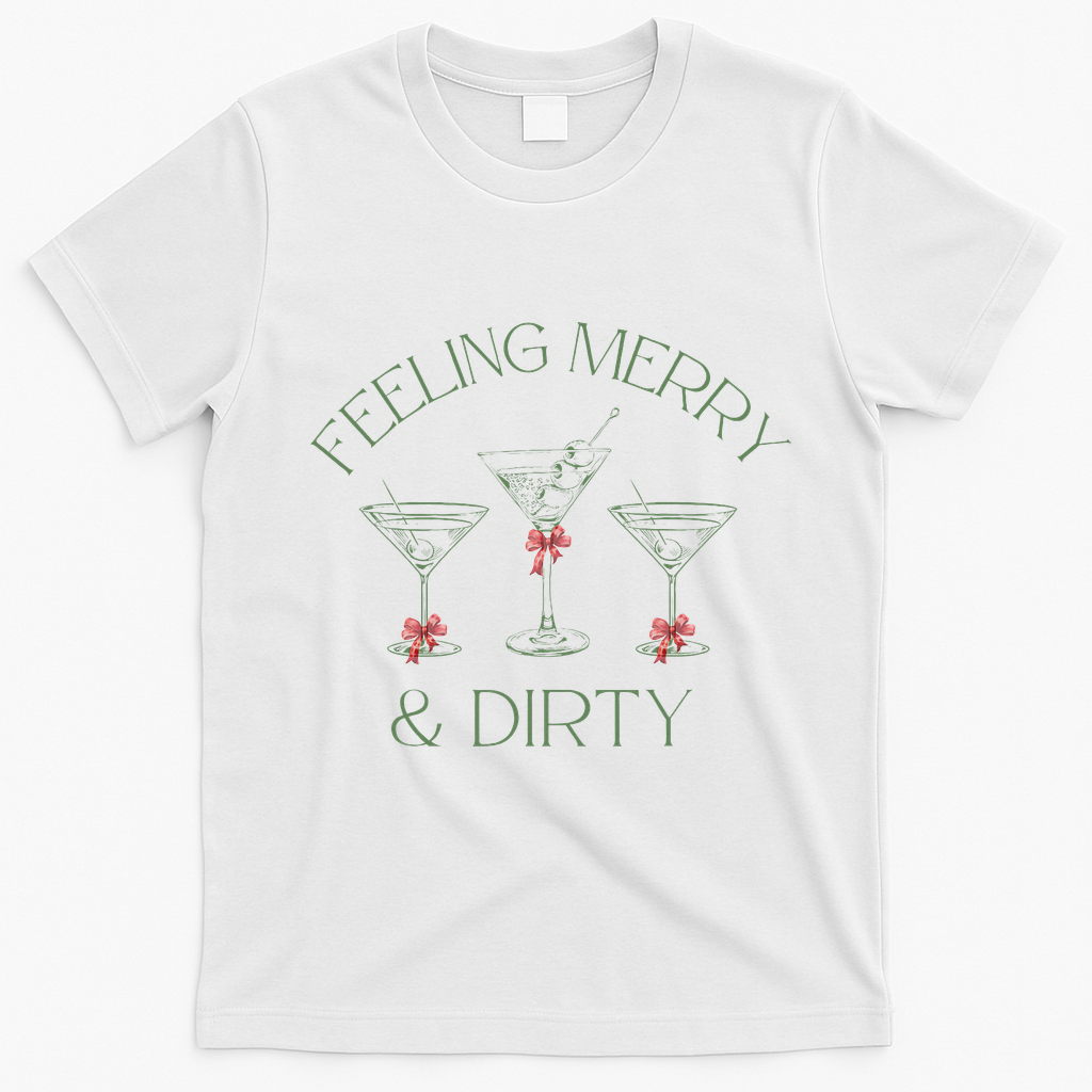 Feeling Merry And Dirty Martini Glasses Christmas Festive T-Shirt - White