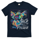 Faith Make All Things Are Possible Hummingbird Christian T-Shirt