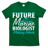 FUTURE MARINE BIOLOGIST MAKING WAVES Graduation Gift T-Shirt - Green