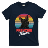 Frenchie Mama Cute French Bulldog Dog Mom Funny Gift T-Shirt - Navy Blue