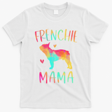 Frenchie Mama Colorful French Bulldog Gifts Dog Mom T-Shirt - White