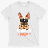 Frenchie Mom French Bulldog Dog T-Shirt - White