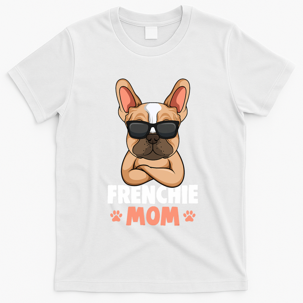Frenchie Mom French Bulldog Dog T-Shirt - White