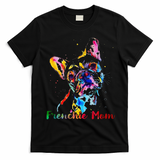 Frenchie Mom French Bulldog Dog Lovers Mothers Day T-Shirt - Black