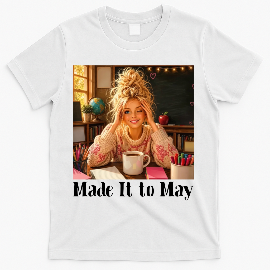 Funny Made It To May Teacher Last Day Of School T-Shirt - White