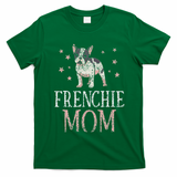 Frenchie Mom Lover Owner French Bulldog Mother Mommy Mama T-Shirt - Irish Green