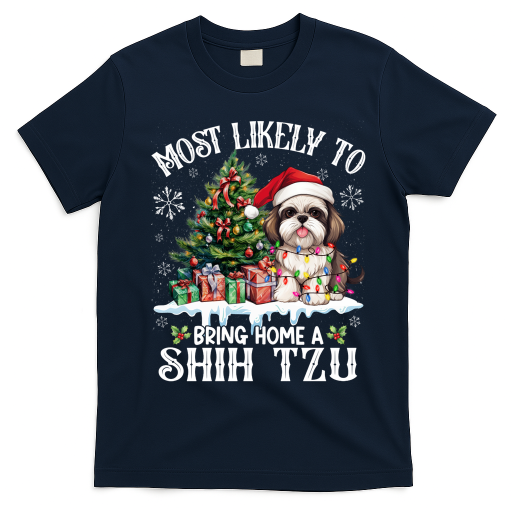 Funny Most Likely To Bring Home A Shih Tzu Dog Lover Xmas T-Shirt - Navy Blue