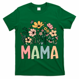 Floral Mama Mothers Day Wildflowers T-Shirt