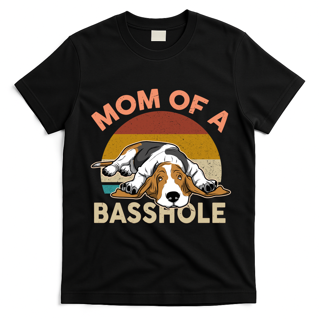 Funny Mom Of A Basshole Bassethound Gifts T-Shirt - Black