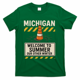 Funny Michigan Summer Our Other Winter Construction Season T-Shirt