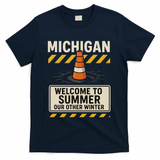 Funny Michigan Summer Our Other Winter Construction Season T-Shirt