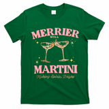Funny Merrier With A Martini Bachelorette Merry Christmas Gift T-Shirt - Irish Green