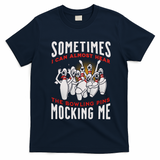 Funny Novelty Almost Hear Pins Mocking Me Ten Pin Bowling Great Gift T-Shirt - Navy Blue