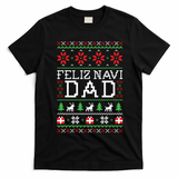 Feliz Navi Dad Ugly Christmas Gift T-Shirt - Black