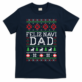 Feliz Navi Dad Ugly Christmas Gift T-Shirt - Navy Blue