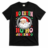 Funny No Esten Ho Ho Jodiendo T-Shirt - Black