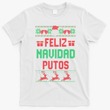 Feliz Navidad Putos Ugly Mexican Christmas Sweater Funny T-Shirt - White