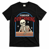 Forever Overthinking T-Shirt