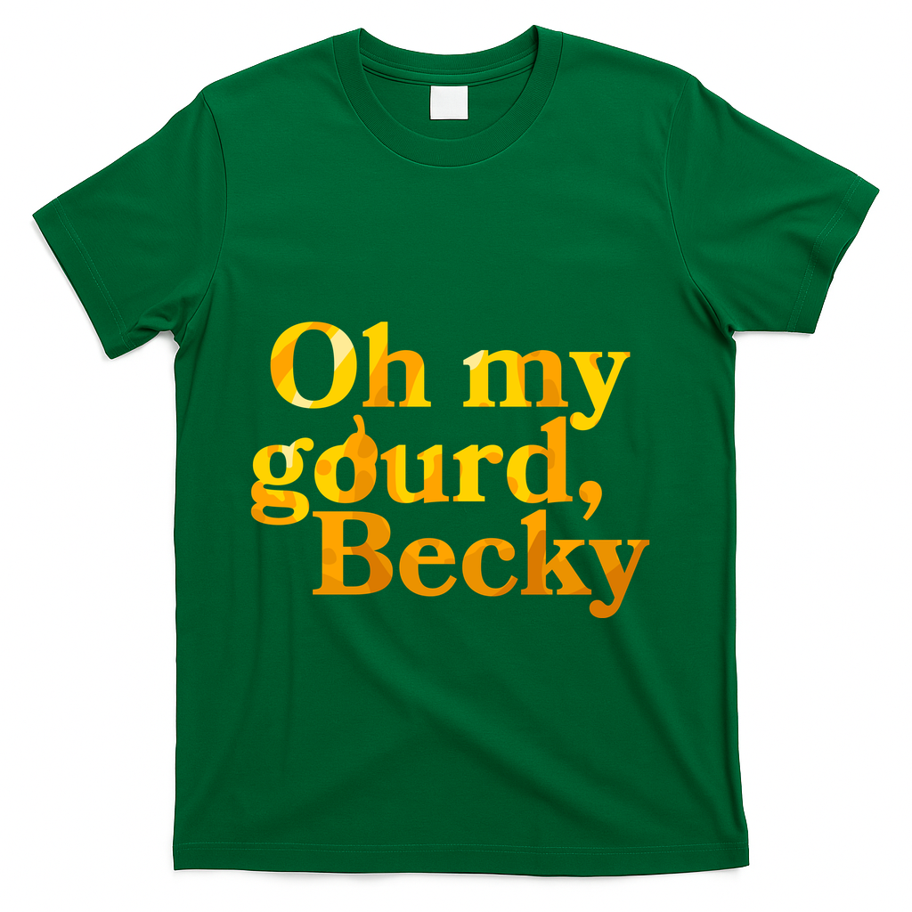 Funny Oh My Gourd Becky T-Shirt - Green