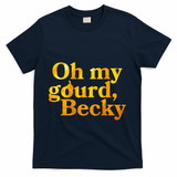 Funny Oh My Gourd Becky T-Shirt - Navy
