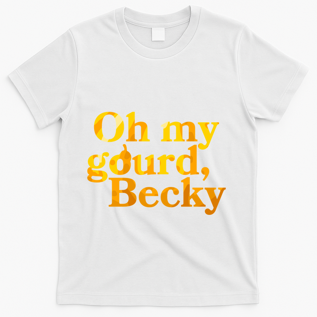 Funny Oh My Gourd Becky T-Shirt - White