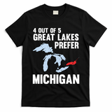 Four Out of Five Great Lakes Prefer Michigan Tee T-Shirt