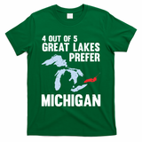 Four Out of Five Great Lakes Prefer Michigan Tee T-Shirt
