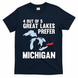 Four Out of Five Great Lakes Prefer Michigan Tee T-Shirt
